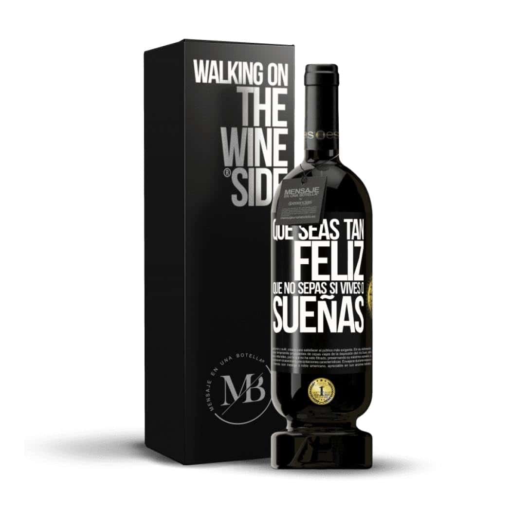 «Que seas tan feliz que no sepas si vives o sueñas» Mensaje en una Botella. Vino Tinto Premium Reserva 12 Meses MBS Martín Berasategui System + Gift Box. Etiqueta Negra PERSONALIZABLE