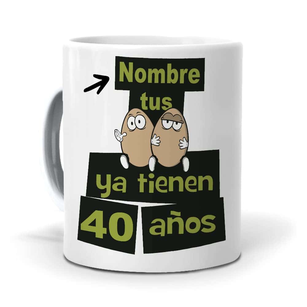 mundohuevo Taza Personalizada con Texto. Regalo Original. Nombre Tus Huevos ya Tienen 40 años. Haz