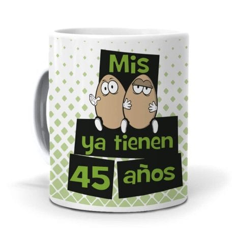 Taza “Mis huevos tienen ya 45 años” – Ideal para un consumidor europeo español.