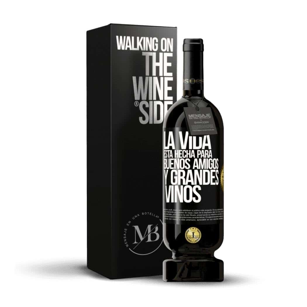 «La vida está hecha para buenos amigos y grandes vinos» Mensaje en una Botella. Vino Tinto Premium Reserva 12 Meses MBS Martín Berasategui System + Gift Box. Etiqueta Negra PERSONALIZABLE