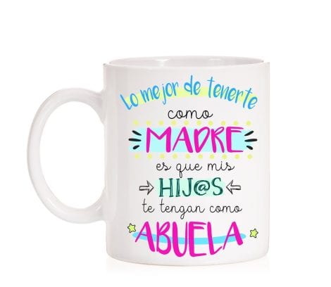 Taza El mayor regalo es tenerte como madre y que tus hijos te tengan como abuela. Taza perfecta para mamá y abuela con mucho amor. Regalo para el día de la madre.